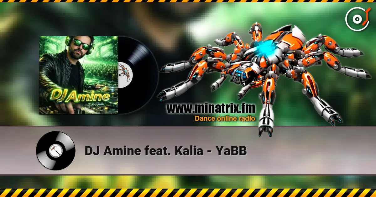 DJ Amine feat. Kalia - YaBB escuchar online en alta calidad | Minatrix.FM