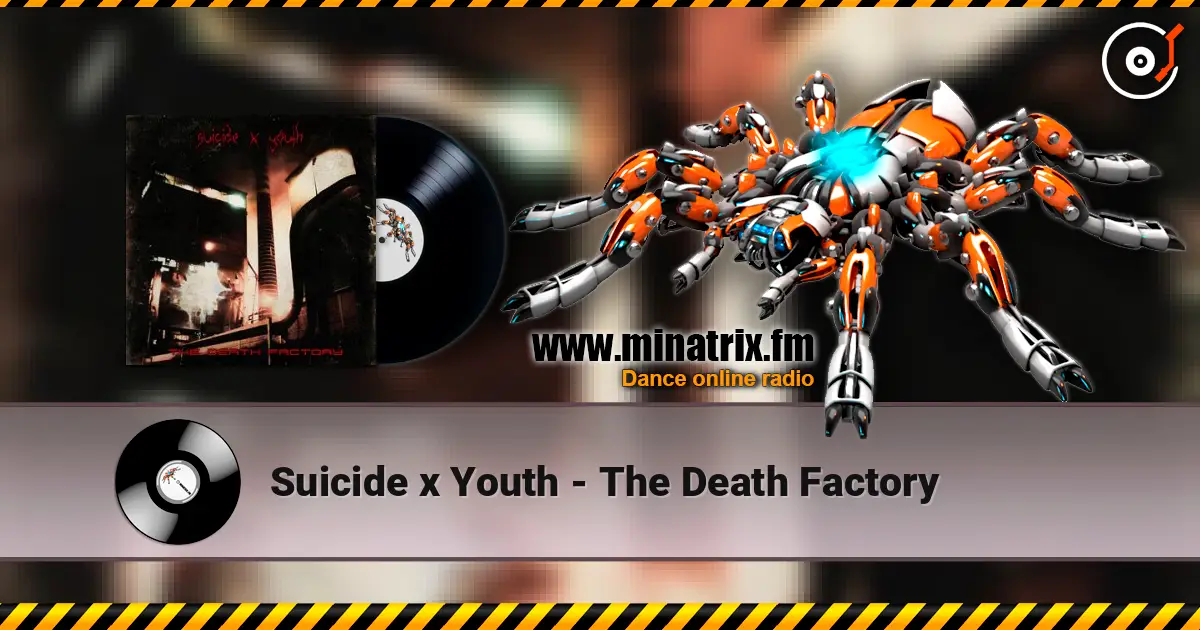 Suicide x Youth - The Death Factory escuchar online en alta calidad | Minatrix.FM