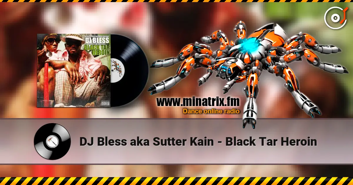DJ Bless aka Sutter Kain - Black Tar Heroin escuchar online en alta calidad | Minatrix.FM