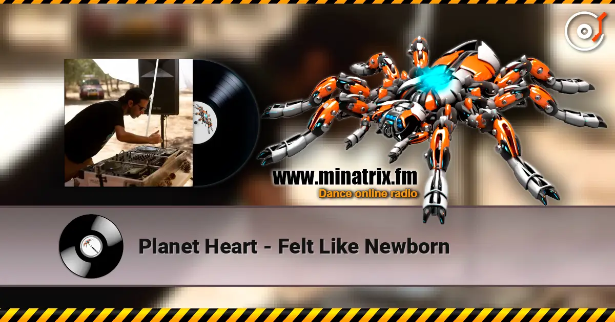 Planet Heart - Felt Like Newborn escuchar online en alta calidad | Minatrix.FM