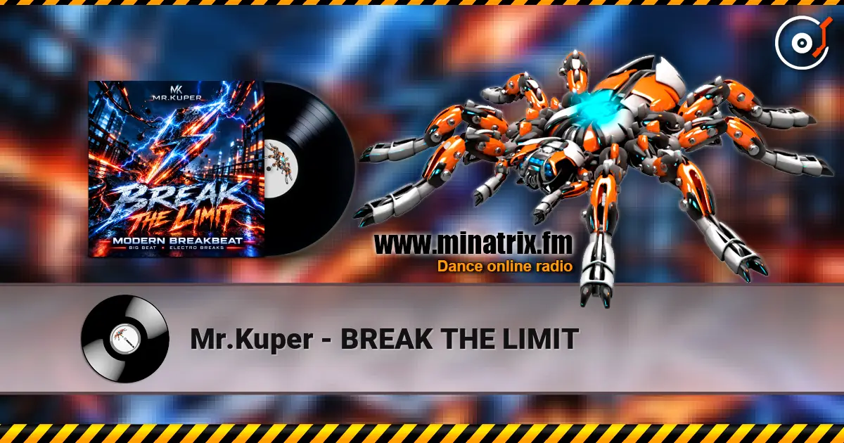 Mr.Kuper - BREAK  THE  LIMIT escuchar online en alta calidad | Minatrix.FM