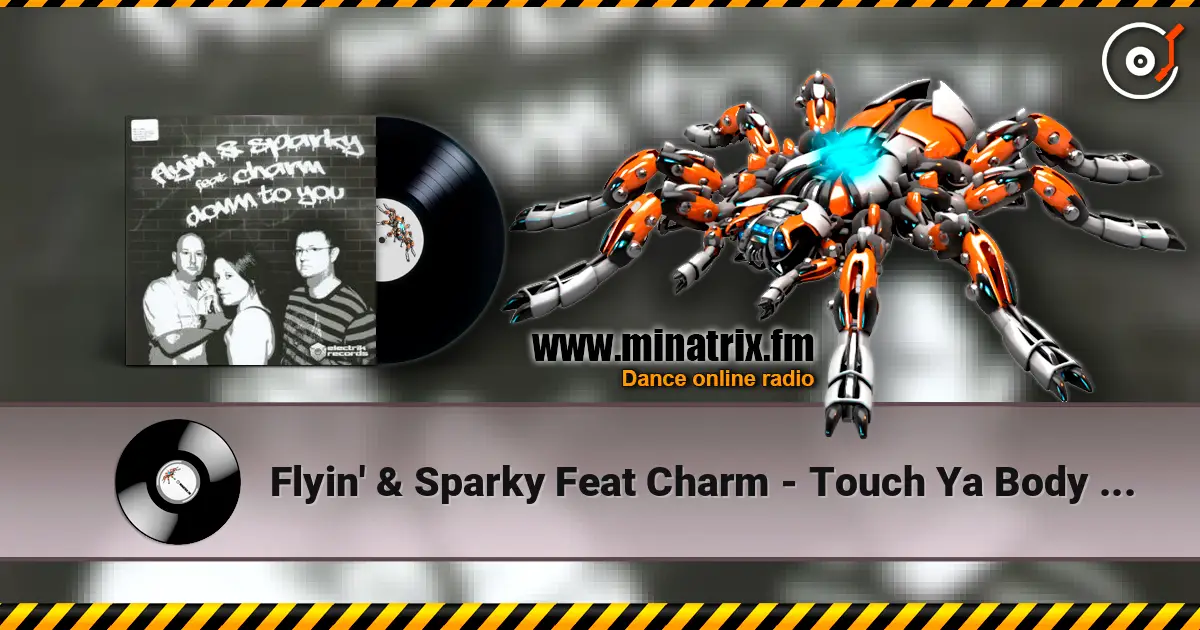 Flyin' & Sparky Feat Charm - Touch Ya Body (Joey Riot Remix) escuchar online en alta calidad | Minatrix.FM