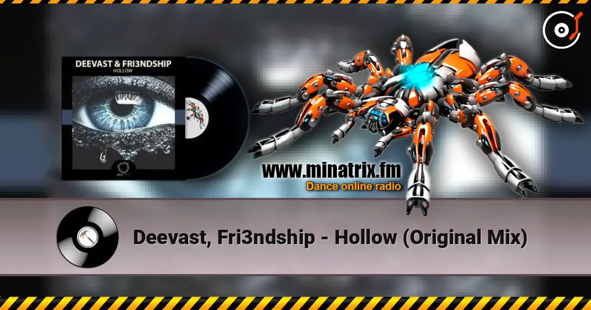 Deevast, Fri3ndship - Hollow (Original Mix) escuchar online en alta calidad | Minatrix.FM