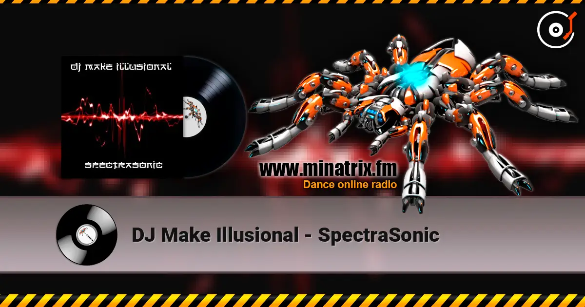 DJ Make Illusional - SpectraSonic escuchar online en alta calidad | Minatrix.FM