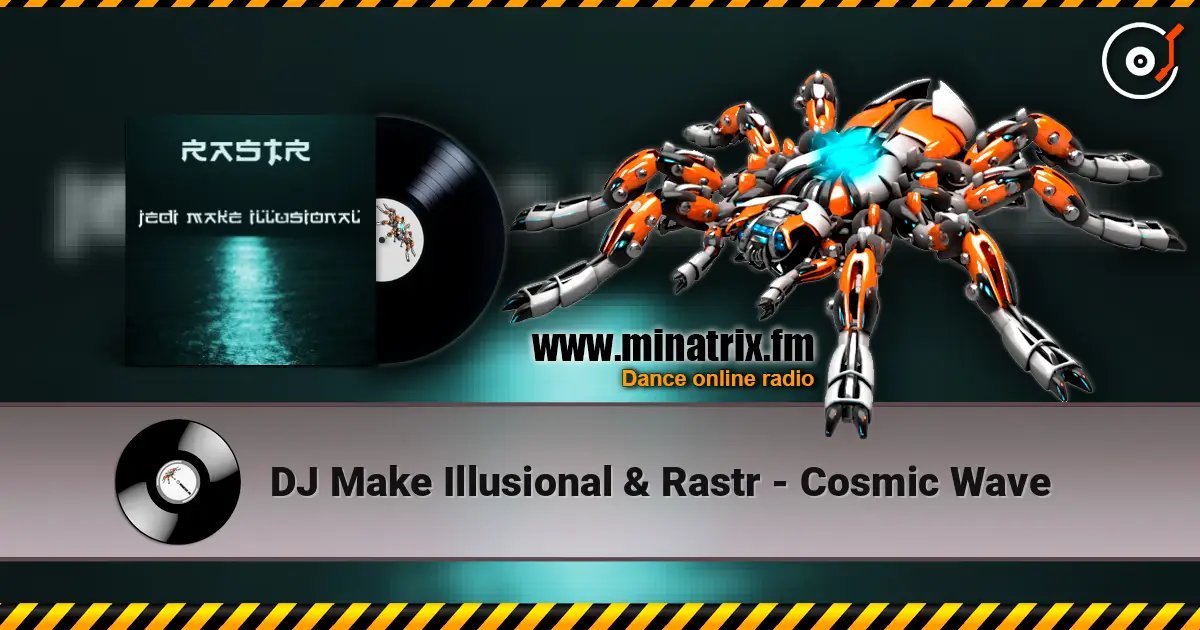 DJ Make Illusional & Rastr - Cosmic Wave escuchar online en alta calidad | Minatrix.FM