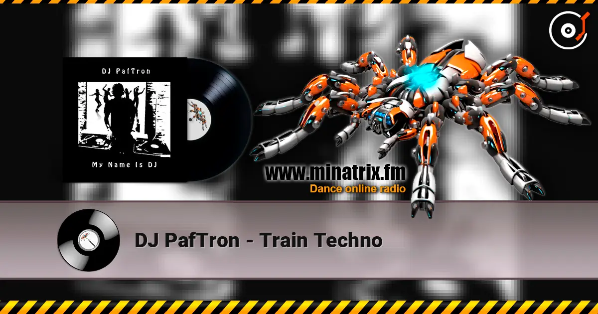 DJ PafTron - Train Techno escuchar online en alta calidad | Minatrix.FM