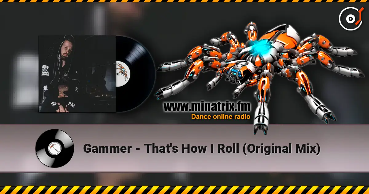Gammer - That's How I Roll (Original Mix) escuchar online en alta calidad | Minatrix.FM