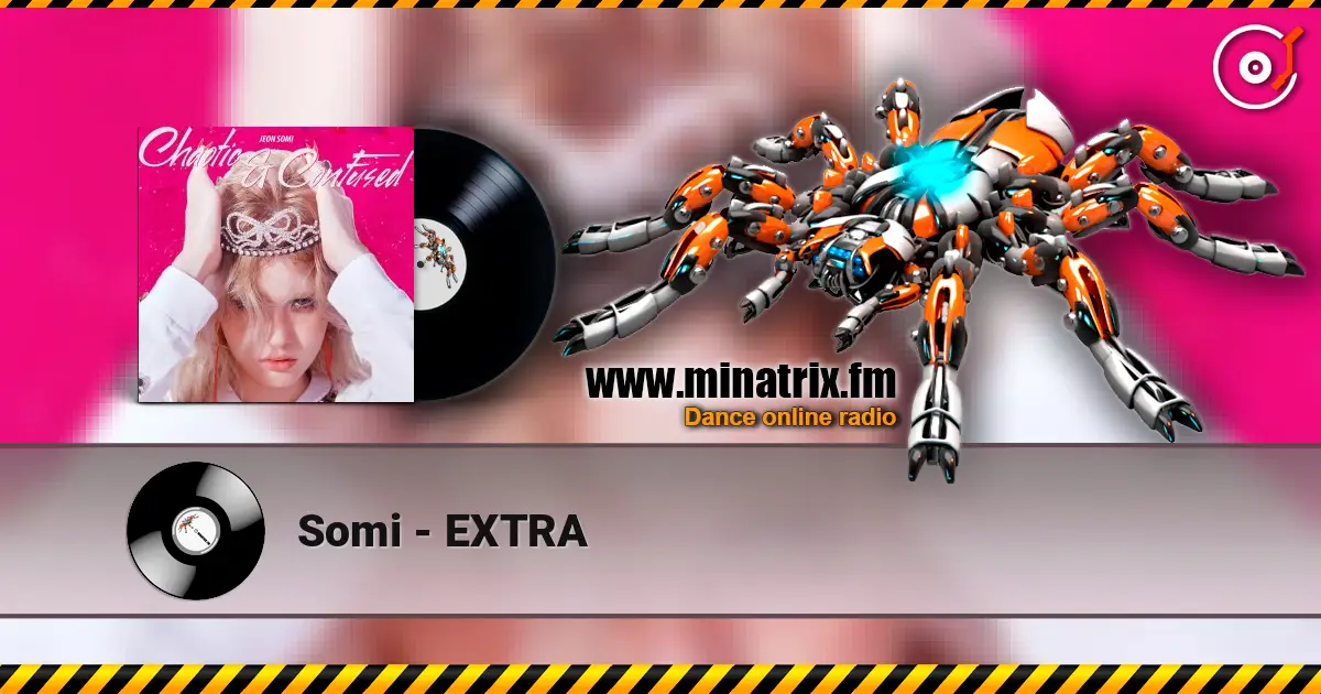 Somi - EXTRA escuchar online en alta calidad | Minatrix.FM