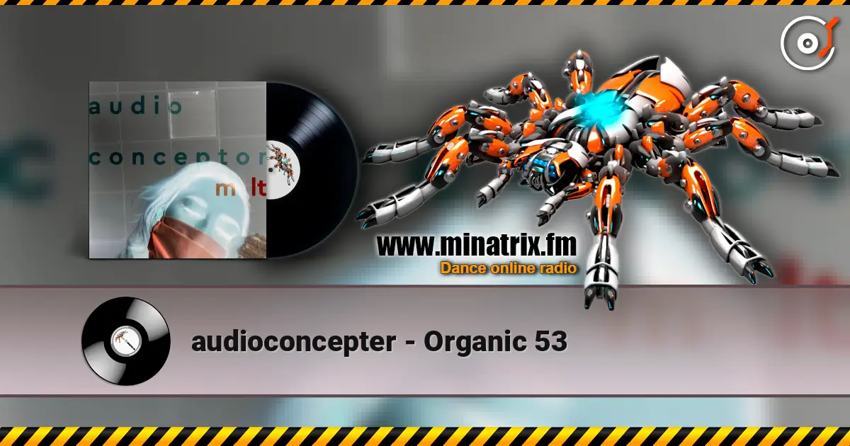 audioconcepter - Organic 53 escuchar online en alta calidad | Minatrix.FM