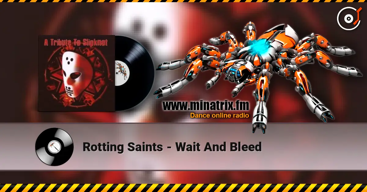 Rotting Saints - Wait And Bleed escuchar online en alta calidad | Minatrix.FM