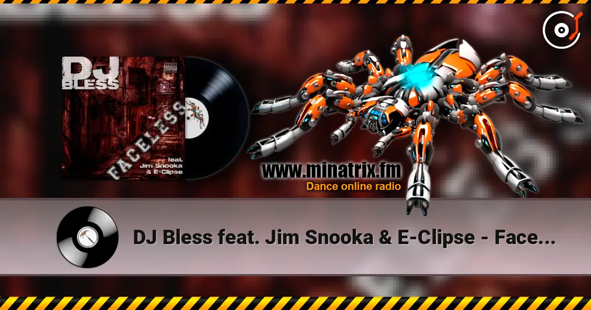 DJ Bless feat. Jim Snooka & E-Clipse - Faceless escuchar online en alta calidad | Minatrix.FM