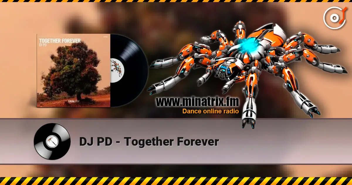 DJ PD - Together Forever escuchar online en alta calidad | Minatrix.FM