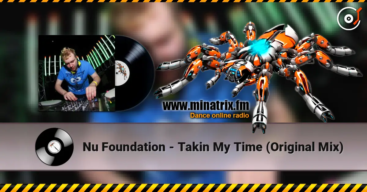 Nu Foundation - Takin My Time (Original Mix) escuchar online en alta calidad | Minatrix.FM