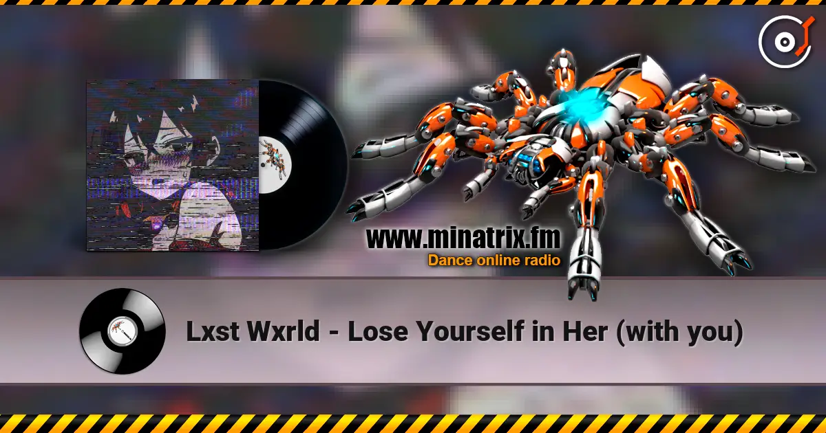 Lxst Wxrld - Lose Yourself in Her (with you) escuchar online en alta calidad | Minatrix.FM