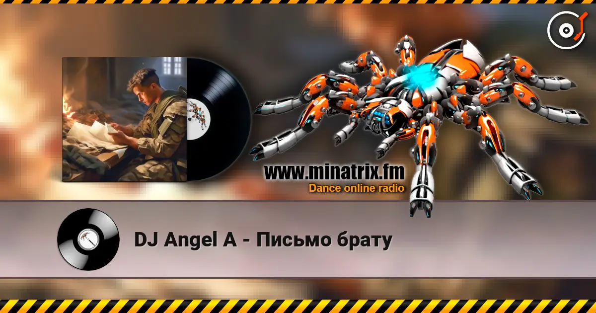 DJ Angel A - Письмо брату escuchar online en alta calidad | Minatrix.FM