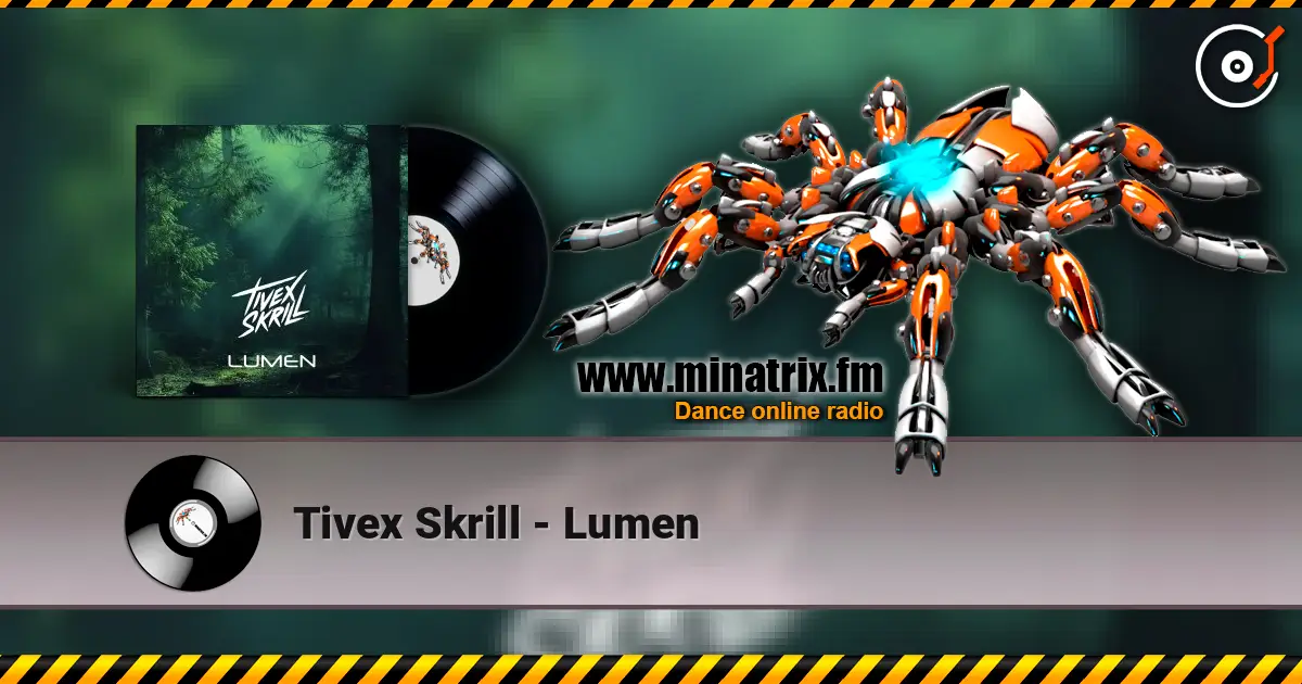 Tivex Skrill - Lumen escuchar online en alta calidad | Minatrix.FM