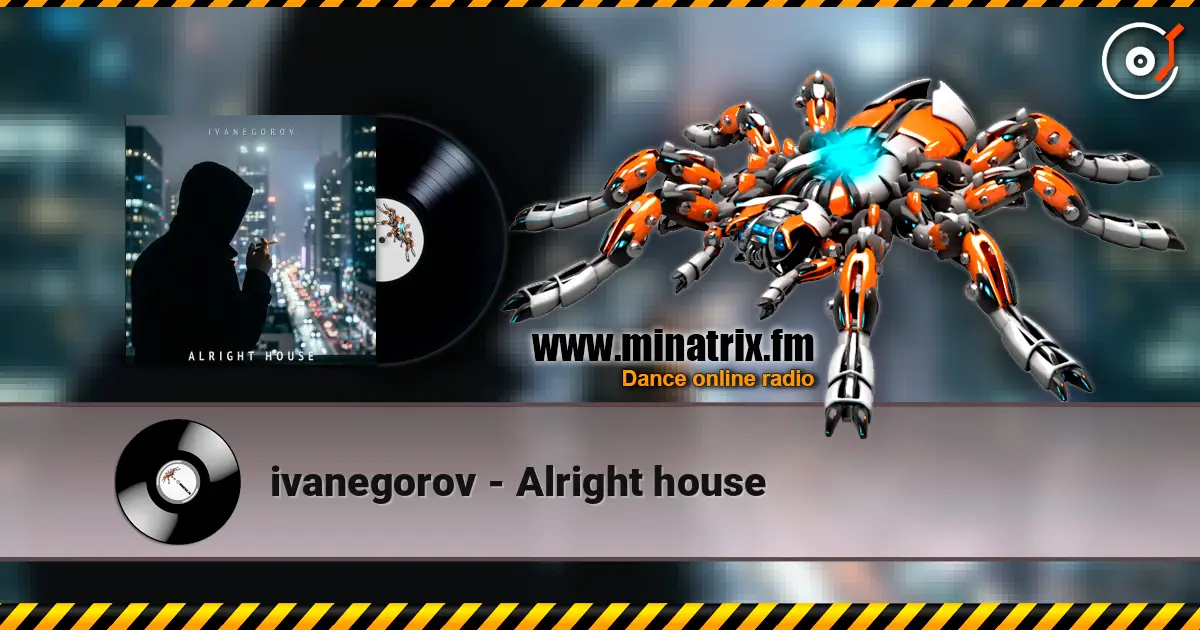ivanegorov - Alright house escuchar online en alta calidad | Minatrix.FM