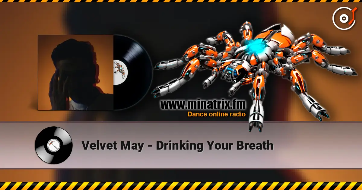 Velvet May - Drinking Your Breath escuchar online en alta calidad | Minatrix.FM