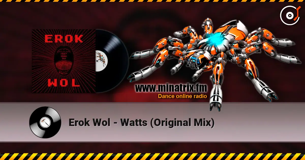 Erok Wol - Watts (Original Mix) escuchar online en alta calidad | Minatrix.FM