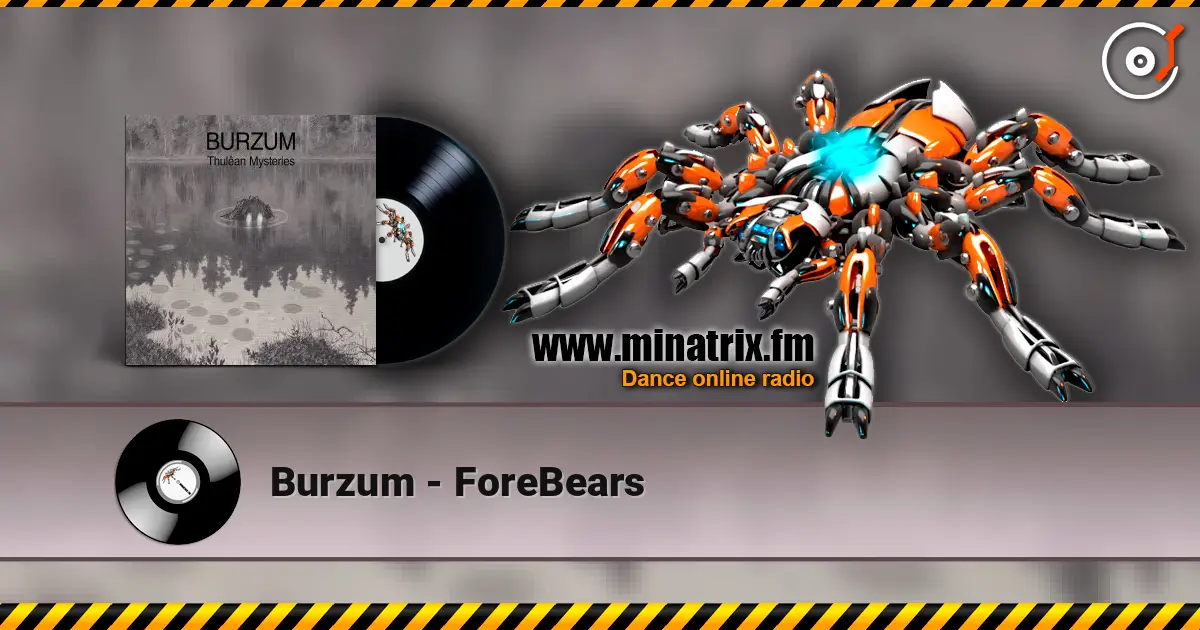 Burzum - ForeBears escuchar online en alta calidad | Minatrix.FM
