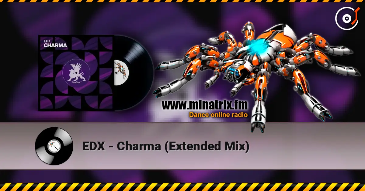 EDX - Charma (Extended Mix) escuchar online en alta calidad | Minatrix.FM
