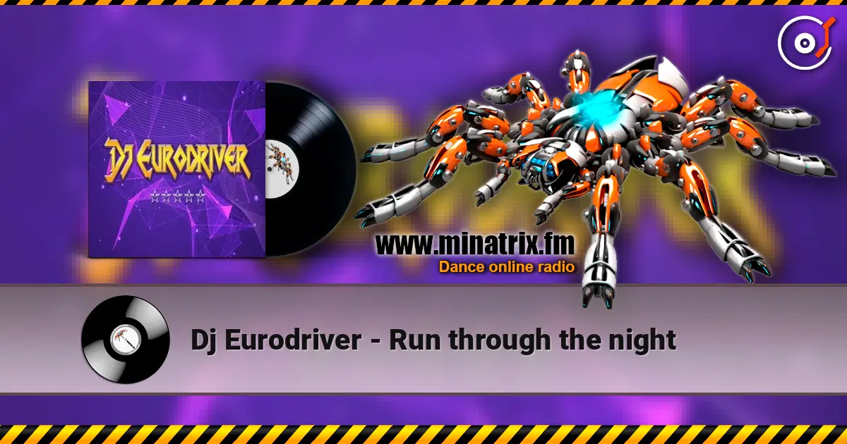Dj Eurodriver - Run through the night escuchar online en alta calidad | Minatrix.FM