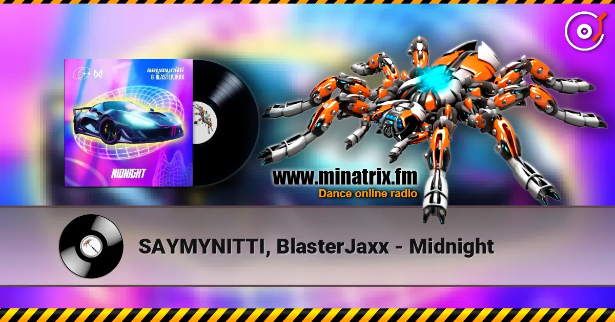 SAYMYNITTI, BlasterJaxx - Midnight escuchar online en alta calidad | Minatrix.FM