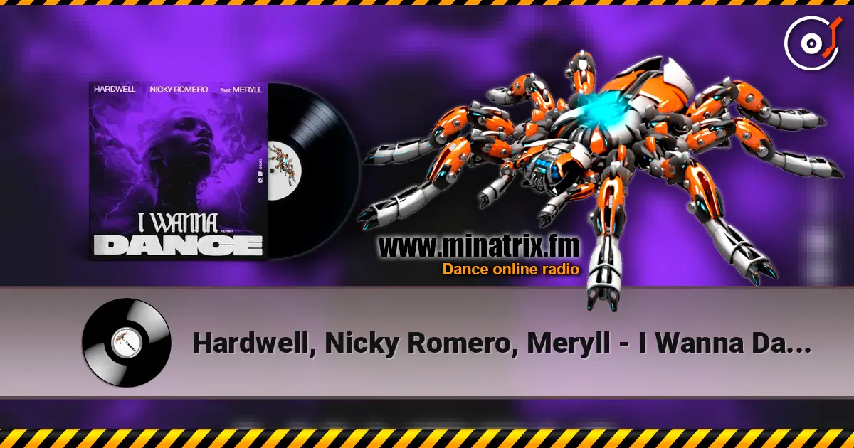 Hardwell, Nicky Romero, Meryll - I Wanna Dance escuchar online en alta calidad | Minatrix.FM