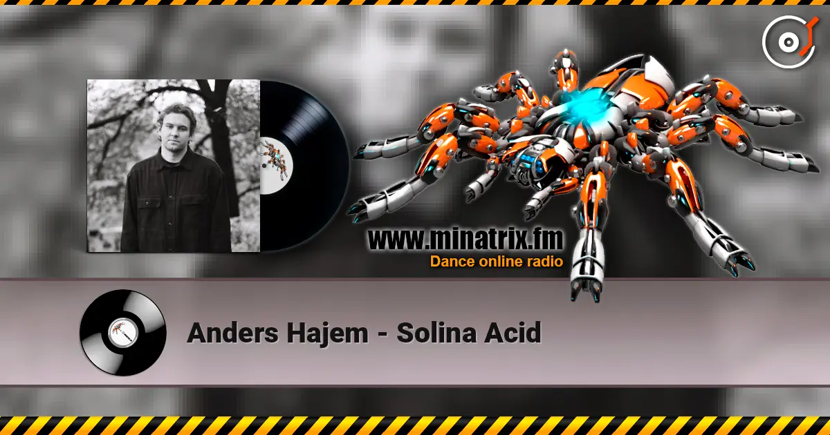 Anders Hajem - Solina Acid escuchar online en alta calidad | Minatrix.FM