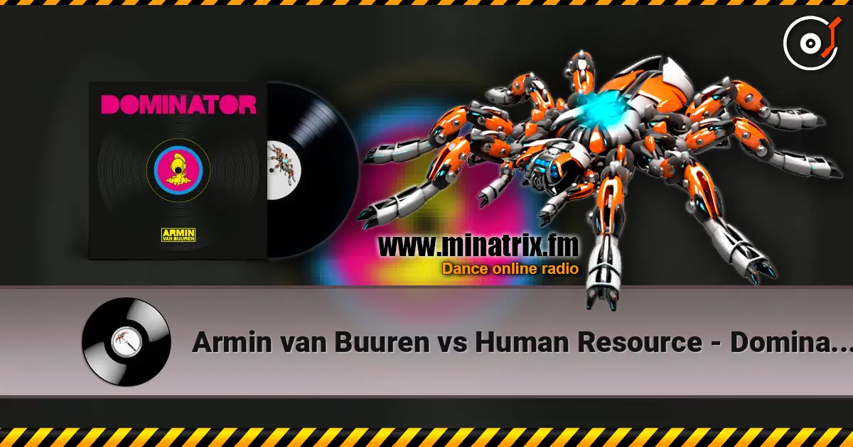 Armin van Buuren vs Human Resource - Dominator (Extended Mix) escuchar online en alta calidad | Minatrix.FM