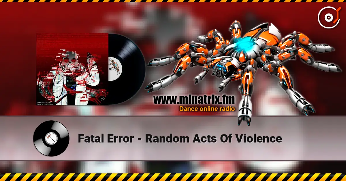 Fatal Error - Random Acts Of Violence escuchar online en alta calidad | Minatrix.FM