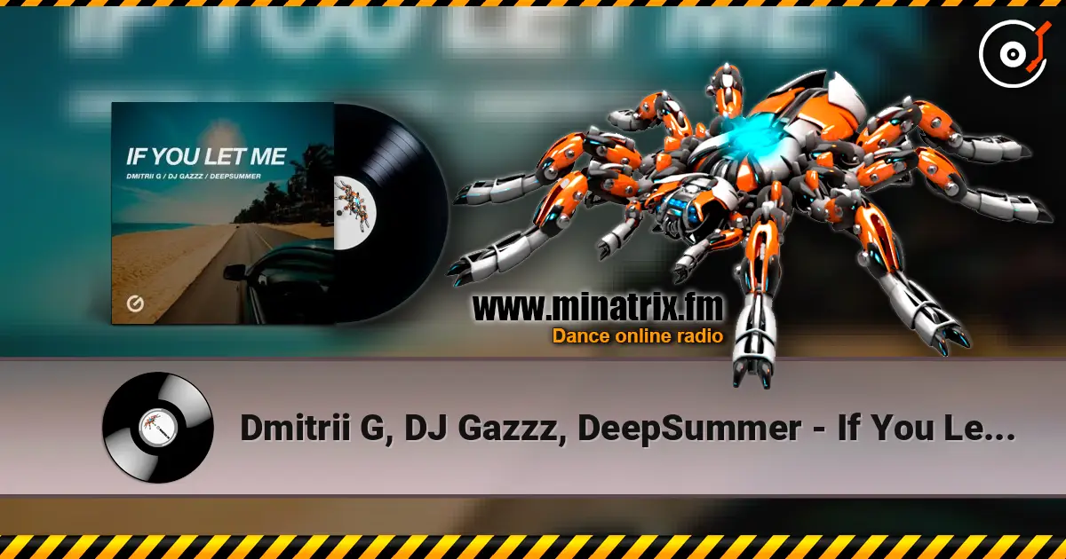 Dmitrii G, DJ Gazzz, DeepSummer - If You Let Me escuchar online en alta calidad | Minatrix.FM