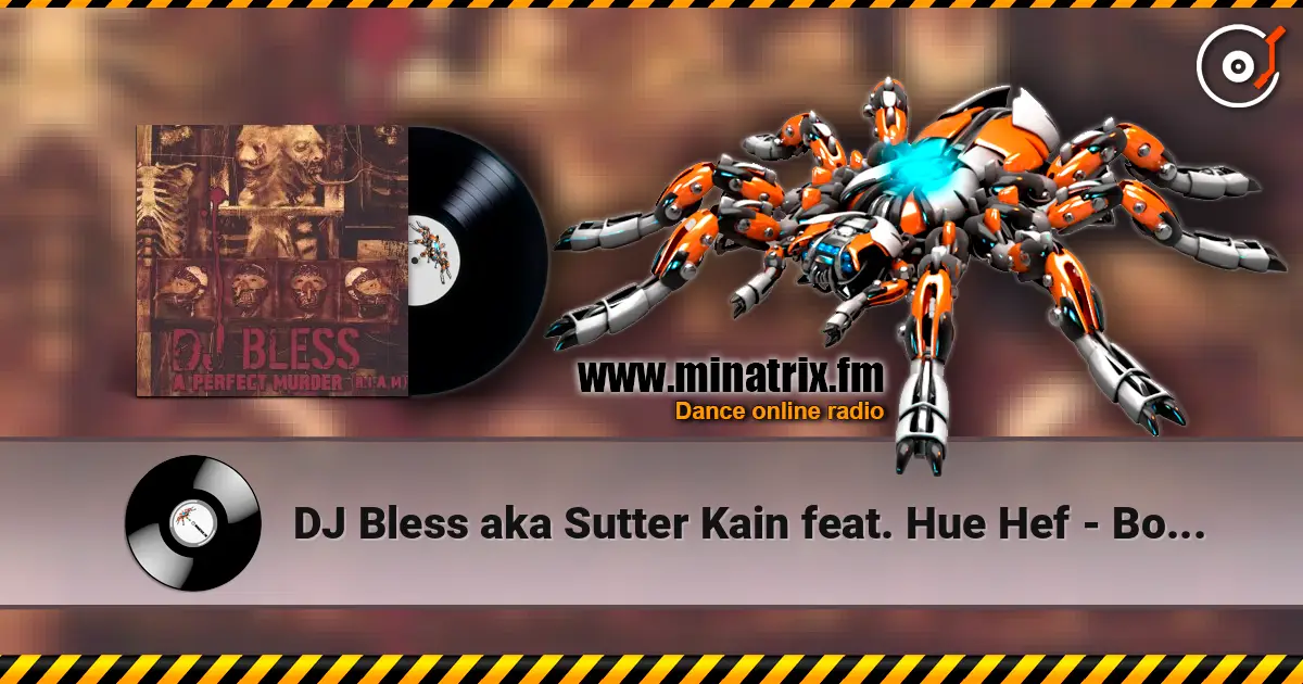DJ Bless aka Sutter Kain feat. Hue Hef - Bondoc Saints escuchar online en alta calidad | Minatrix.FM