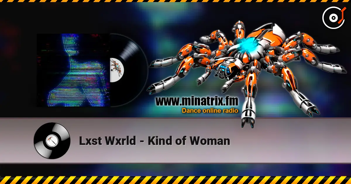 Lxst Wxrld - Kind of Woman escuchar online en alta calidad | Minatrix.FM