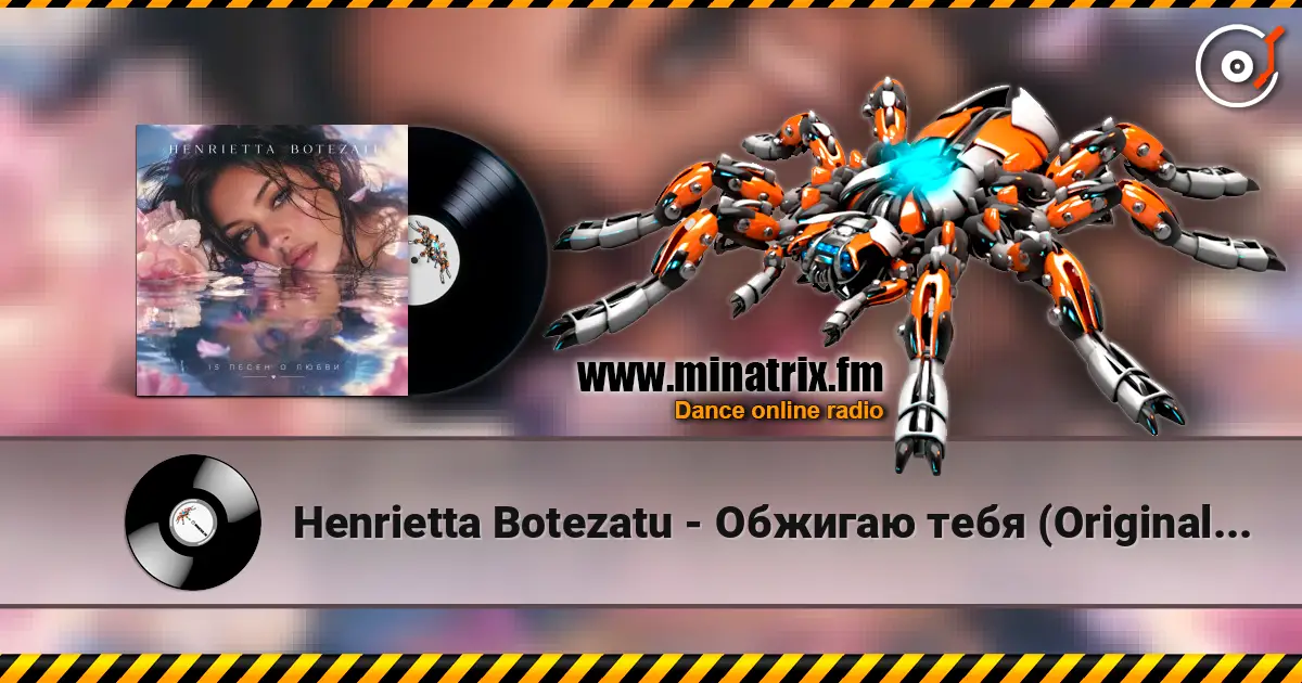 Henrietta Botezatu - Обжигаю тебя (Original Mix) escuchar online en alta calidad | Minatrix.FM