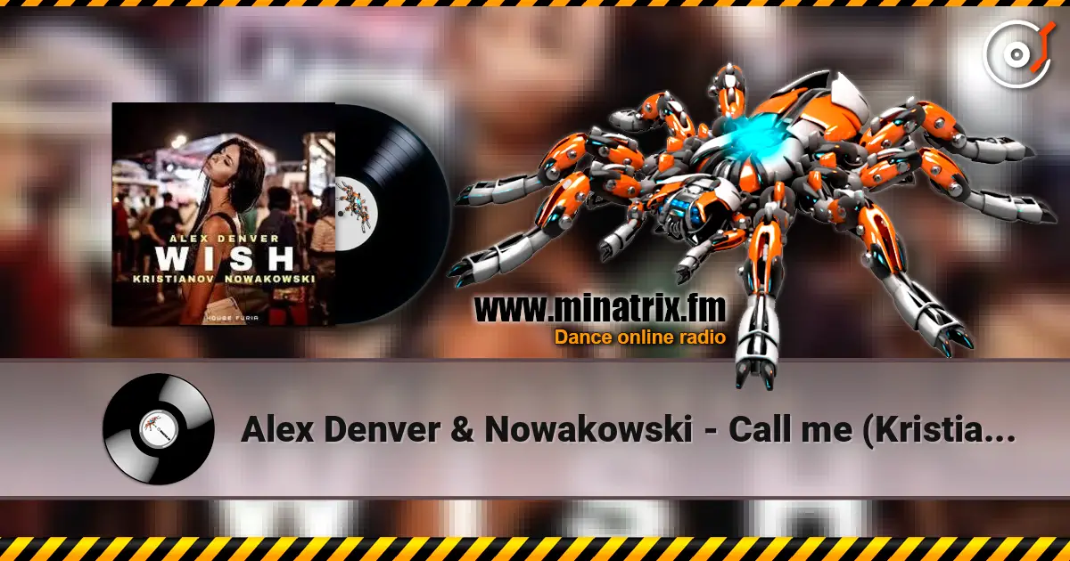 Alex Denver & Nowakowski - Call me (Kristianov-remix) escuchar online en alta calidad | Minatrix.FM