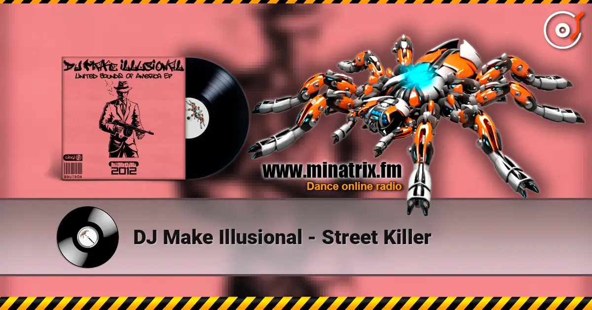 DJ Make Illusional - Street Killer escuchar online en alta calidad | Minatrix.FM
