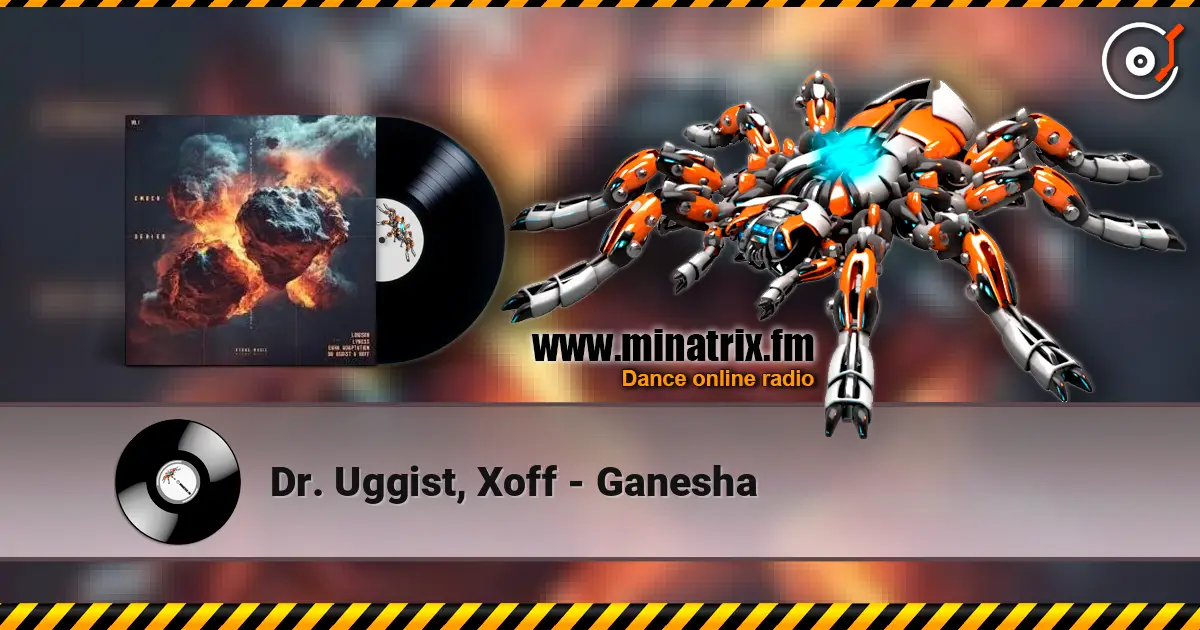 Dr. Uggist, Xoff - Ganesha escuchar online en alta calidad | Minatrix.FM
