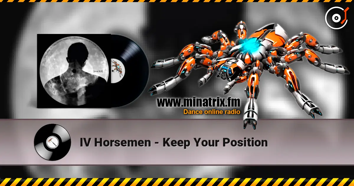 IV Horsemen - Keep Your Position escuchar online en alta calidad | Minatrix.FM