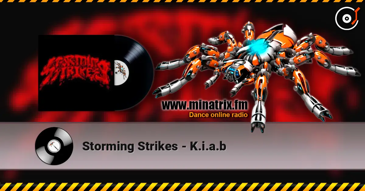 Storming Strikes - K.i.a.b escuchar online en alta calidad | Minatrix.FM