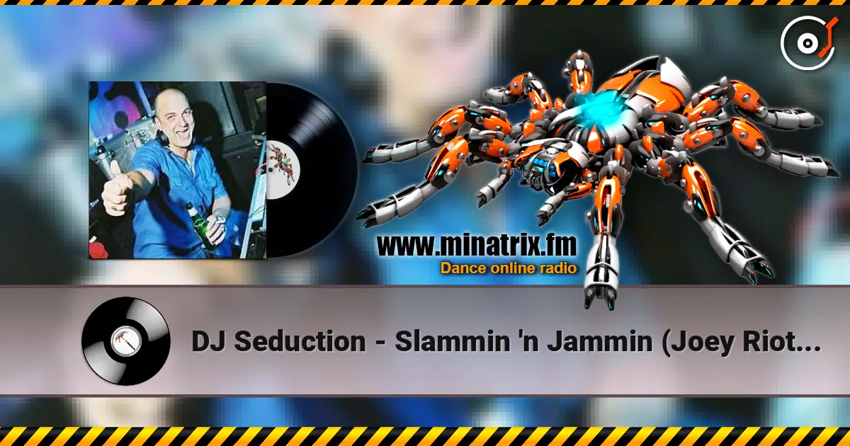 DJ Seduction - Slammin 'n Jammin (Joey Riot Remix) escuchar online en alta calidad | Minatrix.FM