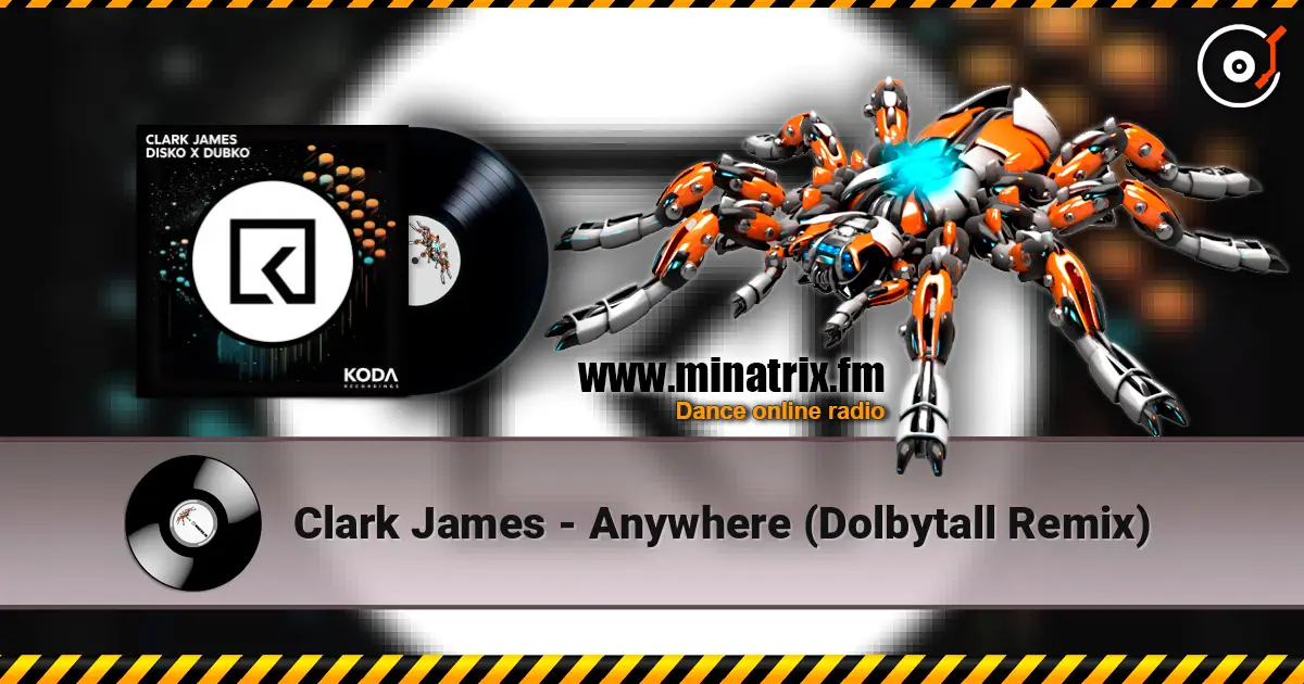 Clark James - Anywhere (Dolbytall Remix) escuchar online en alta calidad | Minatrix.FM