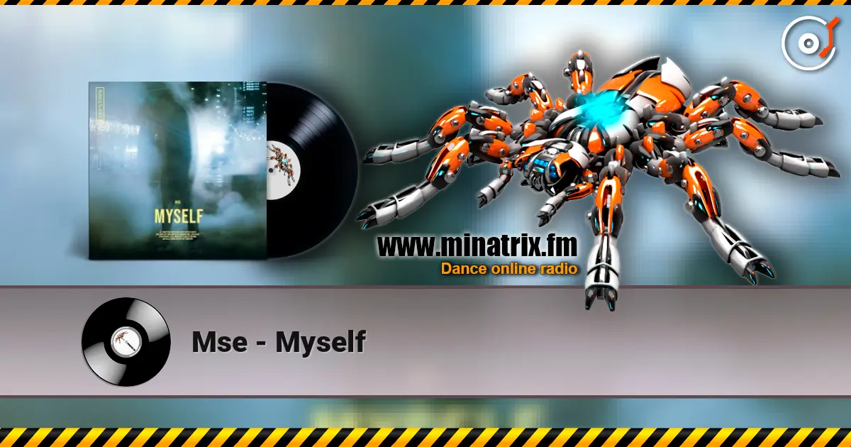 Mse - Myself escuchar online en alta calidad | Minatrix.FM