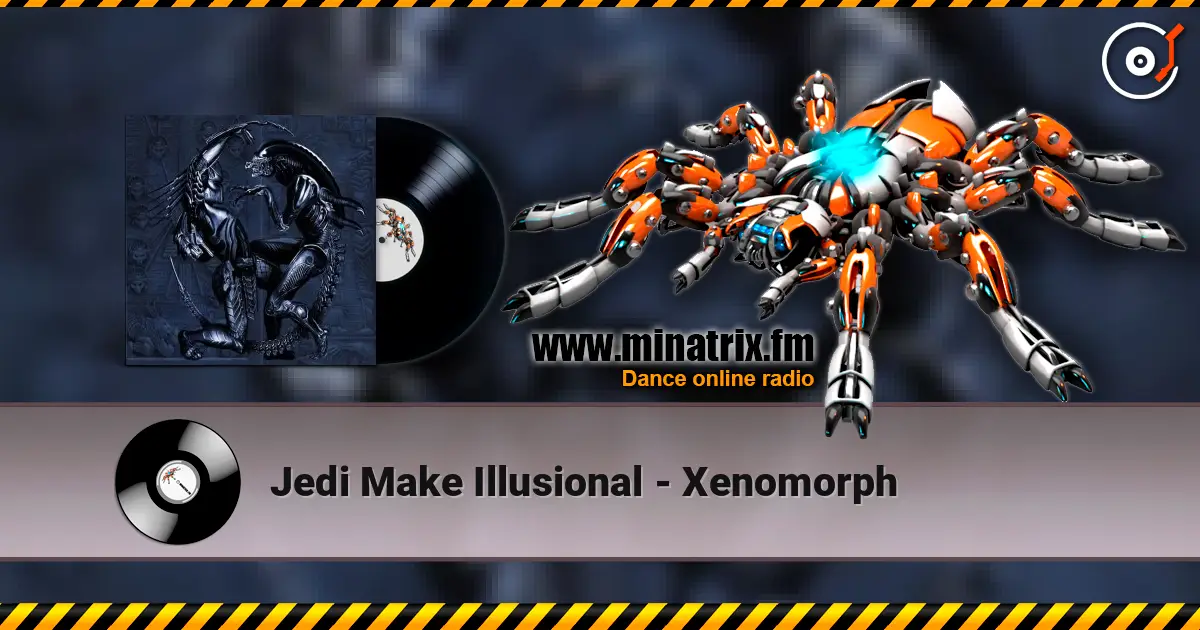 Jedi Make Illusional - Xenomorph escuchar online en alta calidad | Minatrix.FM