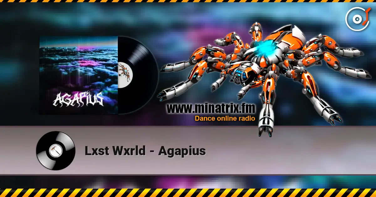 Lxst Wxrld - Agapius escuchar online en alta calidad | Minatrix.FM