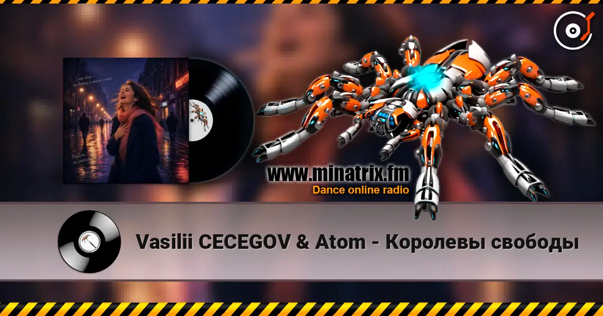 Vasilii CECEGOV & Atom - Королевы свободы escuchar online en alta calidad | Minatrix.FM