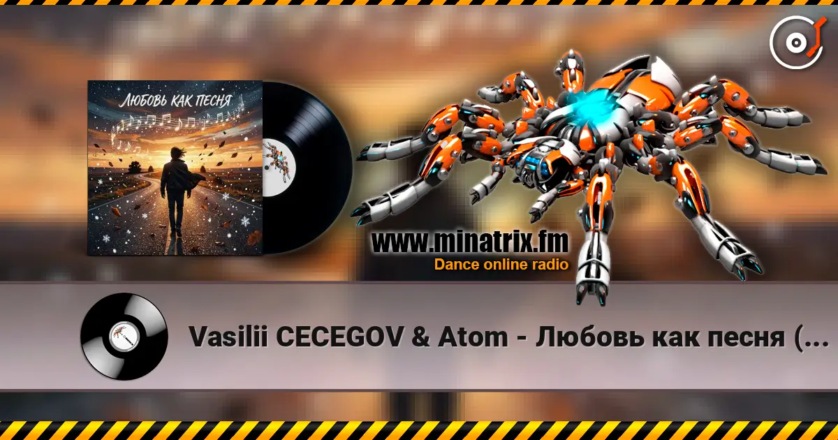 Vasilii CECEGOV & Atom - Любовь как песня (Remix) v2 escuchar online en alta calidad | Minatrix.FM