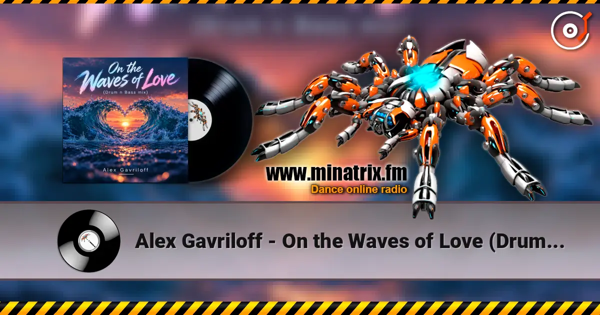 Alex Gavriloff - On the Waves of Love (Drum n Bass mix) escuchar online en alta calidad | Minatrix.FM