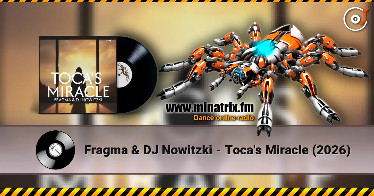 Fragma & DJ Nowitzki - Toca's Miracle (2026) escuchar online en alta calidad | Minatrix.FM