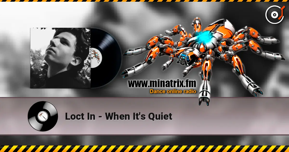 Loct In - When It's Quiet escuchar online en alta calidad | Minatrix.FM